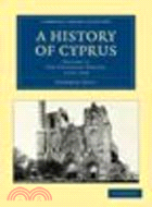 A History of Cyprus(Volume 2, The Frankish Period, 1192-1432)