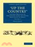 Up the Country:Letters Written to her Sister from the Upper Provinces of India(Volume 2)