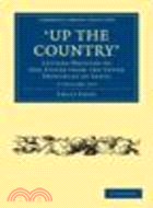 Up the Country 2 Volume Set:Letters Written to her Sister from the Upper Provinces of India