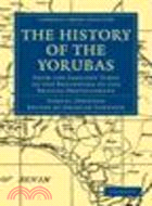 The History of the Yorubas:From the Earliest Times to the Beginning of the British Protectorate