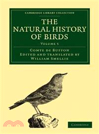 The Natural History of Birds:From the French of the Count de Buffon; Illustrated with Engravings, and a Preface, Notes, and Additions, by the Translator(Volume 5)