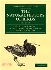 The Natural History of Birds:From the French of the Count de Buffon; Illustrated with Engravings, and a Preface, Notes, and Additions, by the Translator(Volume 7)