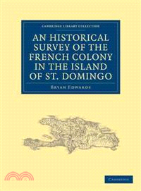 An Historical Survey of the French Colony in the Island of St. Domingo