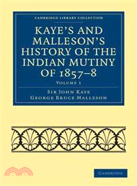 Kaye's and Malleson's History of the Indian Mutiny of 1857-8(Volume 1)