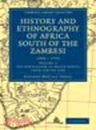 History and Ethnography of Africa South of the Zambesi(Volume 1)