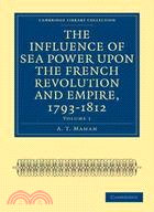 The Influence of Sea Power Upon the French Revolution and Empire, 1793-1812