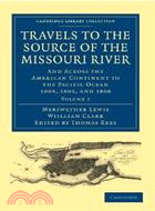 Travels of the Source of the Missouri River and Across the American Continent to the Pacific Ocean(Volume 2)