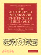 The Authorized Version of the English Bible (1611)：Its Subsequent Reprints and Modern Representatives