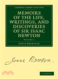 Memoirs of the Life, Writings, and Discoveries of Sir Isaac Newton(Volume 1)