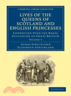 Lives of the Queens of Scotland and English Princesses：Connected with the Regal Succession of Great Britain：VOLUME5