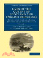 Lives of the Queens of Scotland and English Princesses：Connected with the Regal Succession of Great Britain：VOLUME6