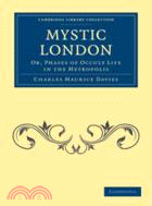 Mystic London：Or, Phases of Occult Life in the Metropolis