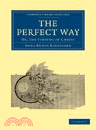 The Perfect Way：Or, The Finding of Christ