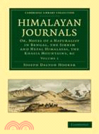 Himalayan Journals：Or, Notes of a Naturalist in Bengal, the Sikkim and Nepal Himalayas, the Khasia Mountains, etc.：VOLUME1