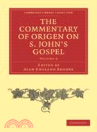 The Commentary of Origen on S. John's Gospel：VOLUME2
