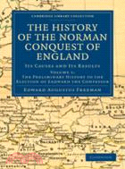 The History of the Norman Conquest of England：Its Causes and Its Results：VOLUME1