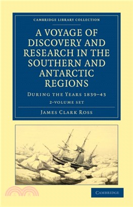 A Voyage of Discovery and Research in the Southern and Antarctic Regions, during the Years 1839-43 2 Volume Set