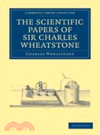 The Scientific Papers of Sir Charles Wheatstone