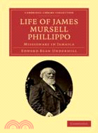 Life of James Mursell Phillippo：Missionary in Jamaica