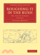 Roughing it in the Bush：Or, Life in Canada：VOLUME2