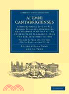 Alumni Cantabrigienses：A Biographical List of All Known Students, Graduates and Holders of Office at the University of Cambridge, from the Earliest Times to 1900：VOLUME2,Part 4 Kahlenberg-Oyler