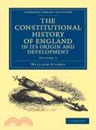 The Constitutional History of England, in its Origin and Development：VOLUME3