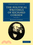 The Political Writings of Richard Cobden：VOLUME1