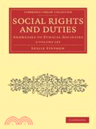 Social Rights and Duties 2 Volume Set：Addresses to Ethical Societies