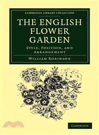 The English Flower Garden：Style, Position, and Arrangement