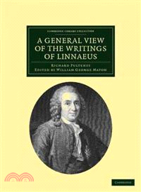 A General View of the Writings of Linnaeus：To Which is Annexed the Diary of Linnaeus, Written by Himself, and Now Translated into English, from the Swedish Manuscript in the Possession of the Editor