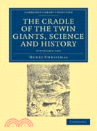 The Cradle of the Twin Giants, Science and History 2 Volume Set