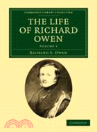 The Life of Richard Owen：With the Scientific Portions Revised by C. Davies Sherborn and an Essay on Owen's Position in Anatomical Science by the Right Hon. T. H. Huxley, F.R.S.：VOLUME1