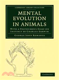 Mental Evolution in Animals：With a Posthumous Essay on Instinct by Charles Darwin