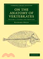 On the Anatomy of Vertebrates：VOLUME1