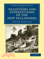 Traditions and Superstitions of the New Zealanders：With Illustrations of their Manners and Customs