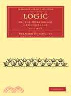Logic：Or, the Morphology of Knowledge：VOLUME1