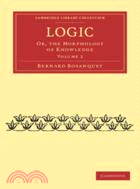 Logic：Or, the Morphology of Knowledge：VOLUME2