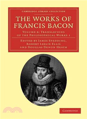 The Works of Francis Bacon：VOLUME4