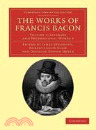 The Works of Francis Bacon―Literary and Professional Works 2