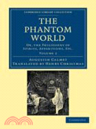 The Phantom World：Or, the Philosophy of Spirits, Apparitions, Etc：VOLUME2