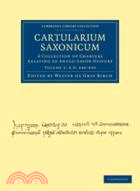 Cartularium Saxonicum：A Collection of Charters Relating to Anglo-Saxon History：VOLUME1