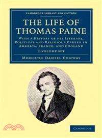 The Life of Thomas Paine―With a History of His Literary, Political and Religious Career in America, France, and England