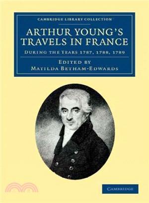 Arthur Young's Travels in France ― During the Years 1787, 1788, 1789