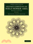 Oeuvres complètes de Niels Henrik Abel：Nouvelle édition：VOLUME1