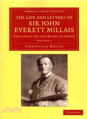 The Life and Letters of Sir John Everett Millais 2 Volume Set：President of the Royal Academy