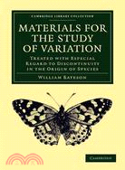 Materials for the Study of Variation：Treated with Especial Regard to Discontinuity in the Origin of Species