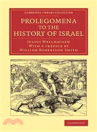 Prolegomena to the History of Israel ― With a Reprint of the Article "Israel" from the Encyclopaedia Britannica