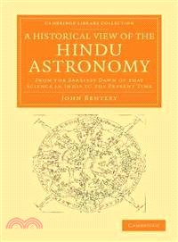 A Historical View of the Hindu Astronomy—From the Earliest Dawn of That Science in India to the Present Time