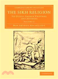 The Sikh Religion ― Its Gurus, Sacred Writings and Authors
