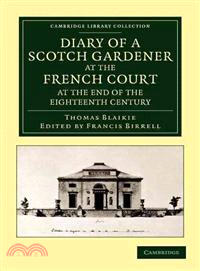 Diary of a Scotch Gardener at the French Court at the End of the Eighteenth Century